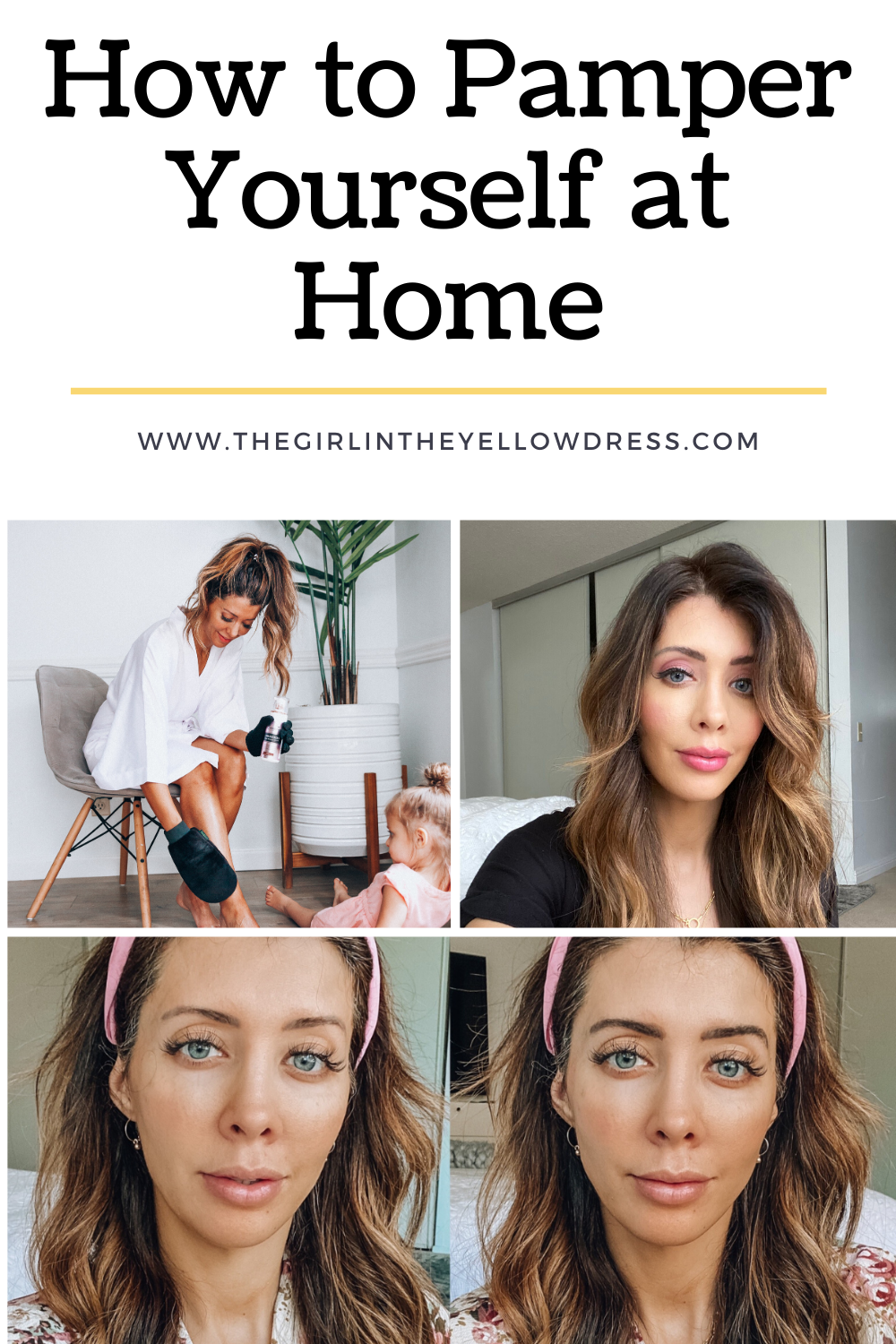 How to pamper yourself at home www.thegirlintheyellowdress.com